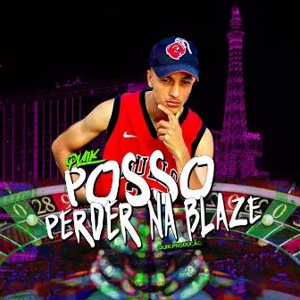 Posso Perder na Blaze by Quik