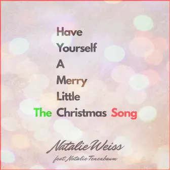 Have Yourself A Merry Little Christmas / The Christmas Song by Natalie Weiss