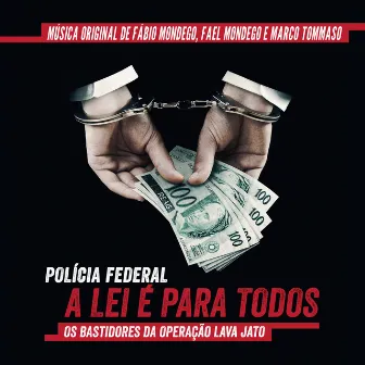 Trilha Sonora Original de Polícia Federal - A Lei É para Todos by Fabio Mondego