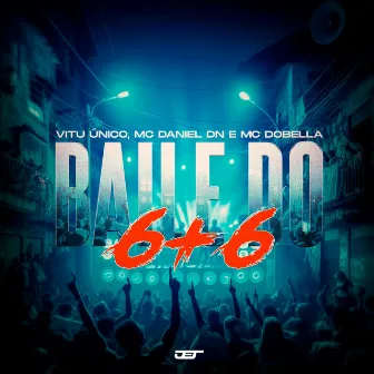 Baile do 6+6 by Mc Dobella