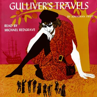 Gulliver's Travels, By Johnathan Swift by Michael Redgrave