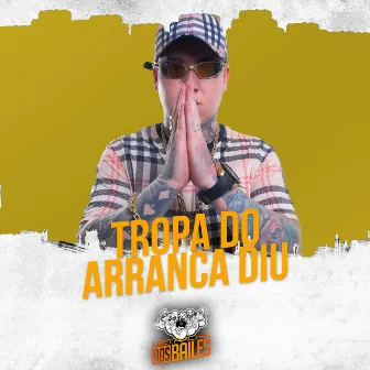 Tropa do Arranca Diu by Mc Rd