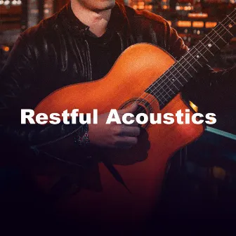 Restful Acoustics by Instrumental Guitar Covers