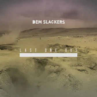 Last One Out EP by Dem Slackers