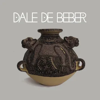 Dale de Beber by Sckop