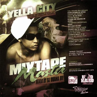 Mixtape Master(Mixed By DJ Drama Boi) by Yella City