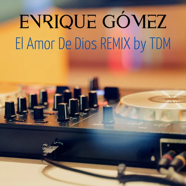 El Amor De Dios Remix By TDM