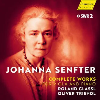 Johanna Senfter - Complete Works for Viola And Piano by Johanna Senfter