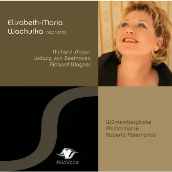 Elisabeth-Maria Wachutka: Soprano: Richard Strauss: Ludwig van Beethoven: Richard Wagner by Elisabeth-Maria Wachutka