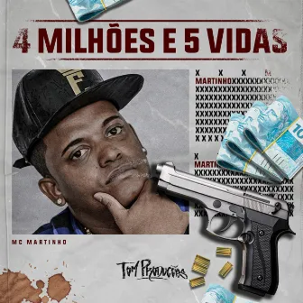 4 Milhões e 5 Vidas by Mc Martinho