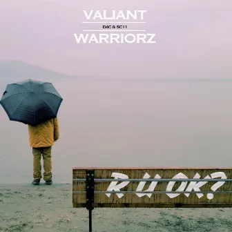 R U OK? by Valiant Warriorz