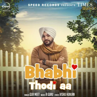 Bhabhi Thodi Aa - Single by Gurmeet