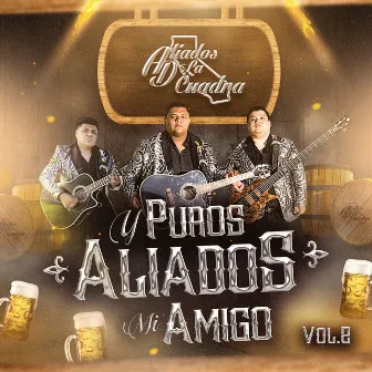 Y Puro Aliados Mi Amigo, Vol. 2 by Aliados De La Cuadra