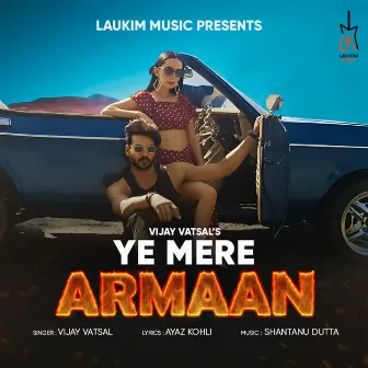 Ye Mere Armaan by Vijay Vatsal