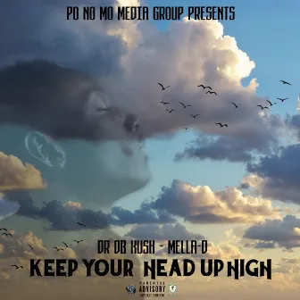 Keep Your Head Up High (feat. Mella-D) by Dr Db Kush