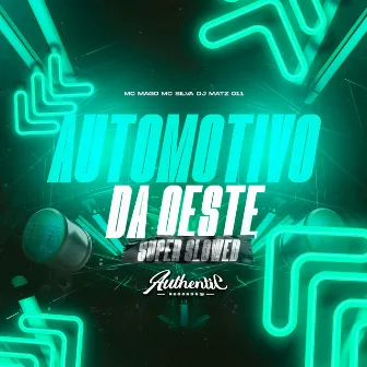 Automotivo da Oeste (Super Slowed) by Mc Silva