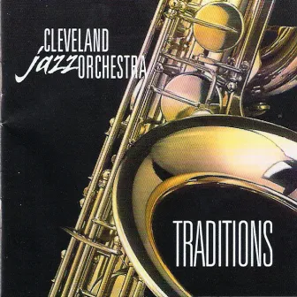 Traditions by The Cleveland Jazz Orchestra