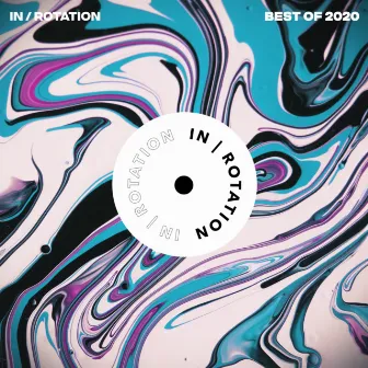 Best of IN / ROTATION: 2020 by Unknown Artist