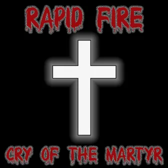 Cry of the Martyr by Rapid Fire