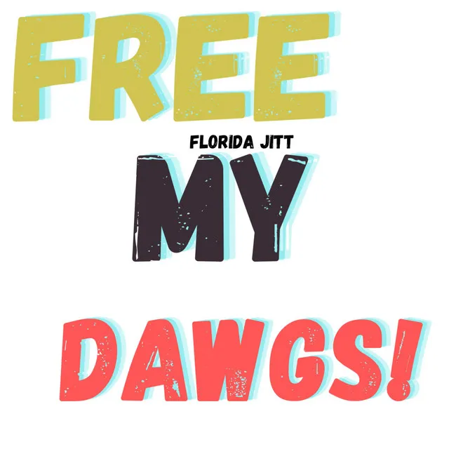 Free My Dawgs! (Freestyle)