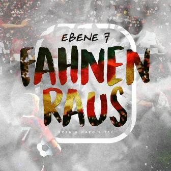 Fahnen raus by EBENE 7