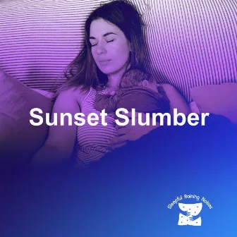 Sunset Slumber by Sleepful Raining Noises