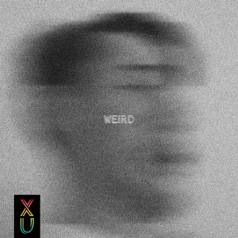 Weird by Xodiak Unknown