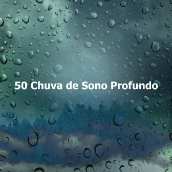 50 Chuva de Sono Profundo by Dormir Com Barulho De Chuva