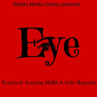 Everybody (feat. Mars & Sofia Margarita) by Eye