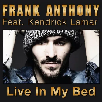 Live in My Bed (feat. Kendrick Lamar) by Frank Anthony