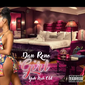 Girl Yuh Nuh Old by Dan Reno