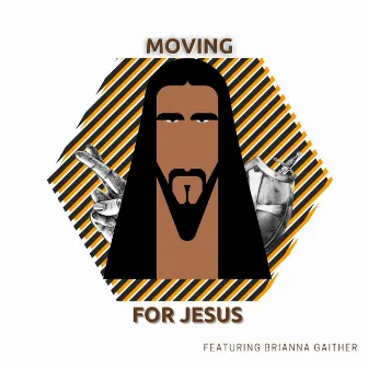 Moving For Jesus (Extended Version) by Jake Jon