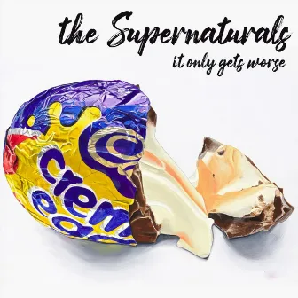 It Only Gets Worse by The Supernaturals