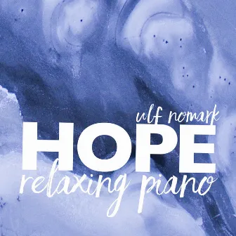 Hope - Relaxing Piano by Ulf Nomark