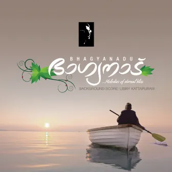 Bhagyanadu (Melodies of Eternal Bliss) by Libny Kattapuram