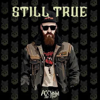 Still True by Axiom ThaWyze