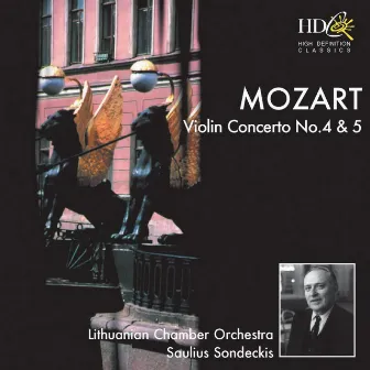 Violin Concerto No.4 in D Major, K.218; Violin Concerto No.5 in A major, K.219 by Lithuanian Chamber Orchestra