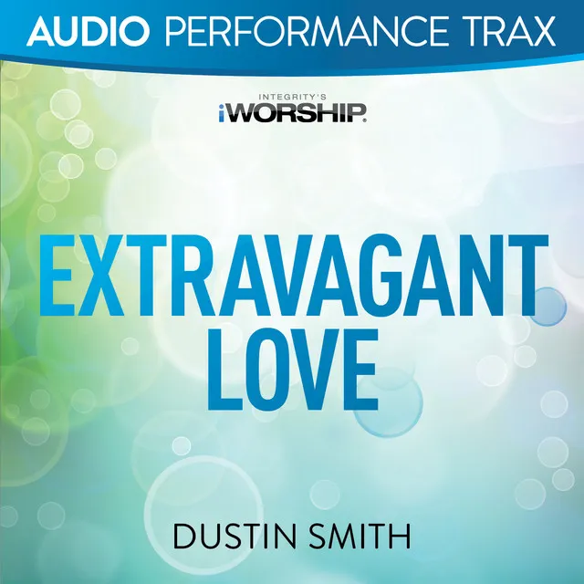 Extravagant Love (Audio Performance Trax)