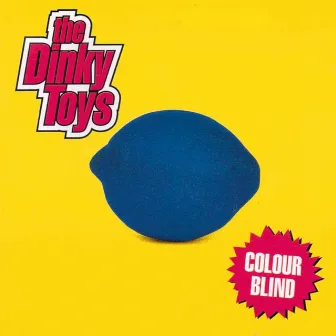 Colour Blind by The Dinky Toys