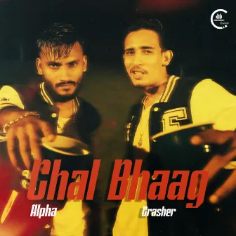 Chal Bhaag by Crasher