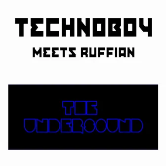 The Undersound (Technoboy Meets Ruffian) by Ruffian