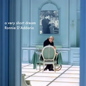 A Very Short Dream by Ronnie D'Addario