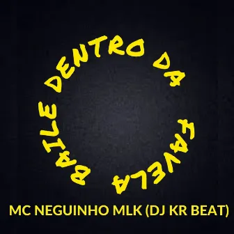 BAILE DENTRO DA FAVELA by MC neguinho mlk