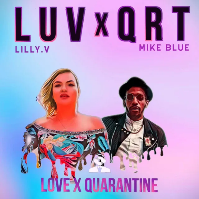 LUV X QRT (Love X Quarantine) [feat. Mike Blue]