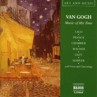 Art & Music: Van Gogh - Music of His Time by Cord Garben