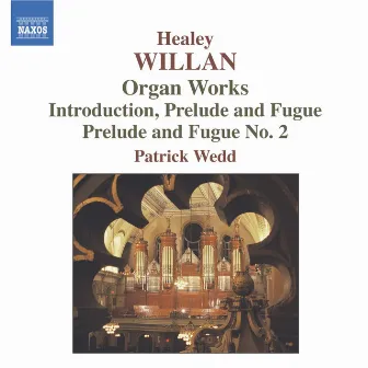 Willan: Organ Works by Patrick Wedd