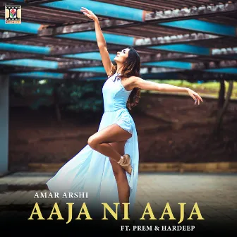 Aaja Ni Aaja by Amar Arshi