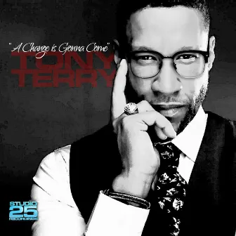 A Change Is Gonna Come by Tony Terry