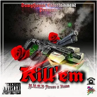 Kill'em by Y.U.N.V. Aceso