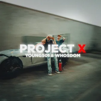 PROJECT X by Young 501